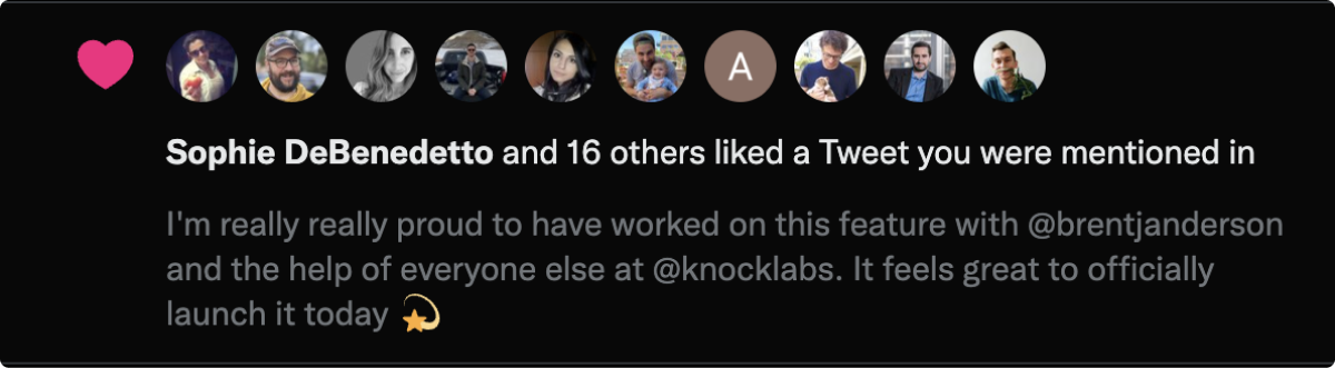 Example of a batched notification on Twitter: One notification for 17 “likes”, with the first ten profile pictures shown. Build notifications like this using Knock, no code required.