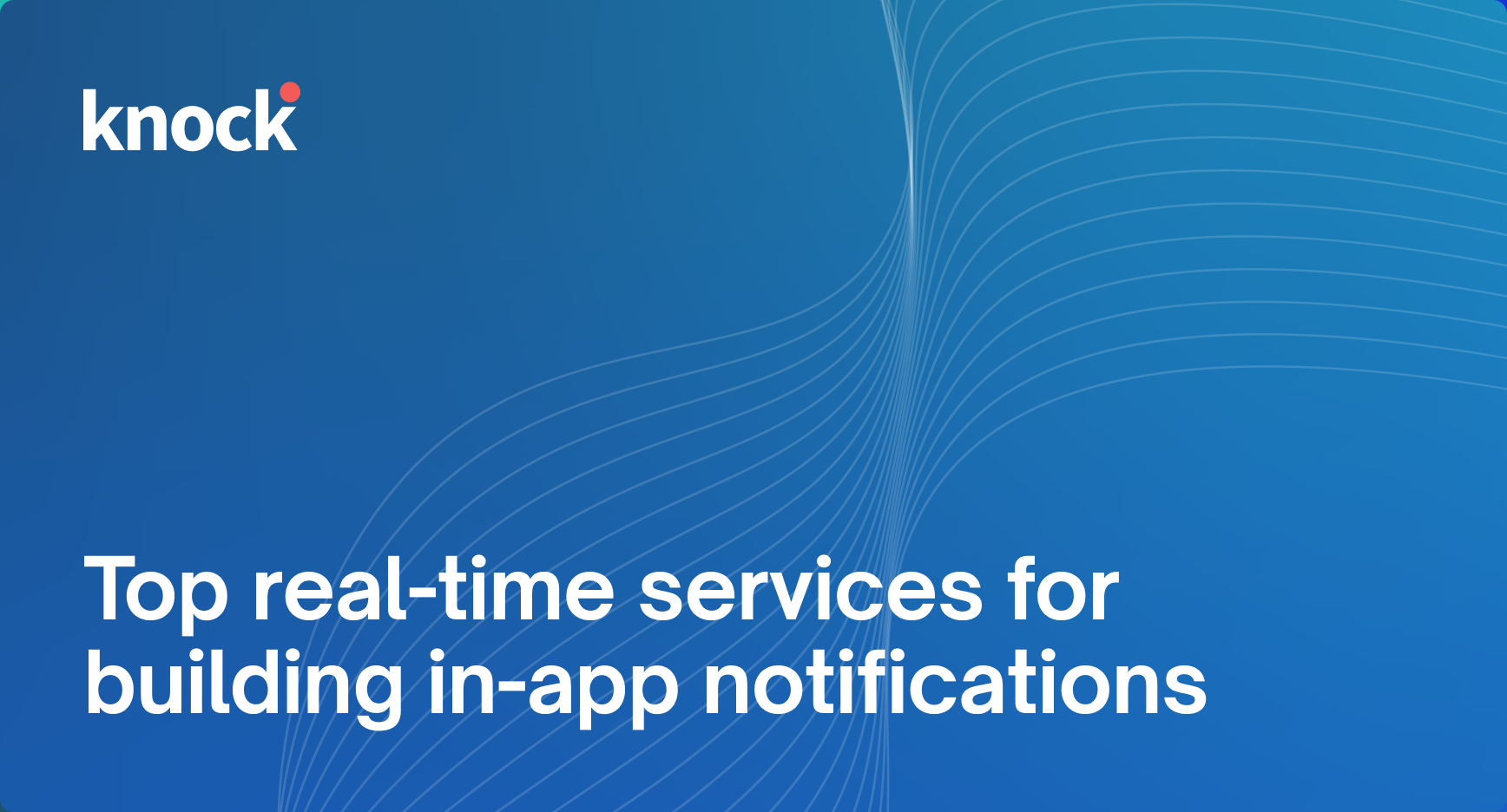 The top real-time notification services for building in-app ...