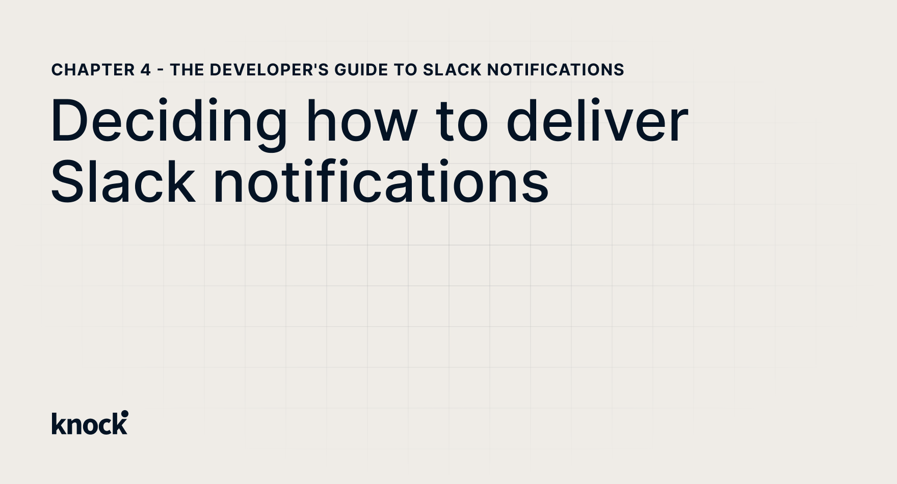 Deciding how to deliver your Slack notifications | Knock